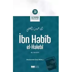 İbn Habib El - Halebi - Siyerin Öncüleri 30