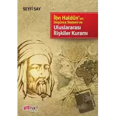 İbn Haldun’un Düşünce Sistemi ve Uluslararası İlişkiler Kuramı