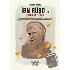 İbn Rüşd ile Yaşam ve Felsefe (Ciltli)