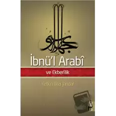 İbnü’l Arabi ve Ekberilik