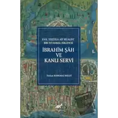 İbrahim Şah Ve Kanlı Servi