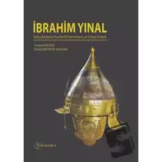 İbrahim Yınal - Selçukluların Kudretli Komutanı ve Üvey Evladı