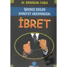 İbret - İşkence Edilen Emniyet Hekiminden