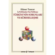 İç Politikadan Dış Politikaya Türkiye’nin Sorunları Ve Küreselleşme