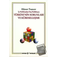 İç Politikadan Dış Politikaya Türkiye’nin Sorunları Ve Küreselleşme