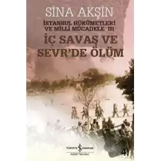 İç Savaş ve Sevr’de Ölüm