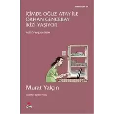 İçimde Oğuz Atay ile Orhan Gencebay İkizi Yaşıyor