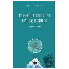 İçimdeki Küçük Huysuz İle Nasıl Baş Edebilirim?