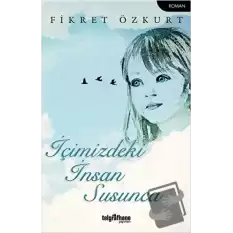 İçimizdeki İnsan Susunca