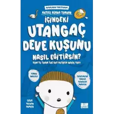 İçindeki Utangaç Deve Kuşunu Nasıl Eğitirsin?