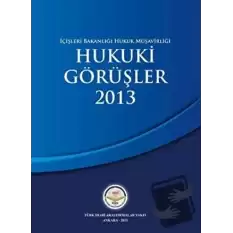 İçişleri Bakanlığı Hukuk Müşavirliği Hukuki Görüşler 2013 (Ciltli)