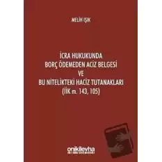 İcra Hukukunda Borç Ödemeden Aciz Belgesi ve Bu Nitelikteki Haciz Tutanakları (İik M. 143, 105) (Ciltli)