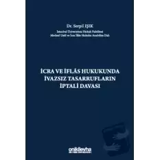 İcra ve İflas Hukukunda İvazsız Tasarrufların İptali Davası (Ciltli)