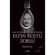 İdam Sehpasındaki Dışişleri Bakanı: Fatin Rüştü Zorlu