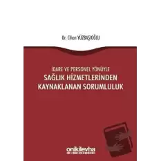 İdare ve Personel Yönüyle Sağlık Hizmetlerinden Kaynaklanan Sorumluluk