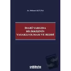 İdari Yargıda Bilirkişinin Yasaklı Olması ve Reddi