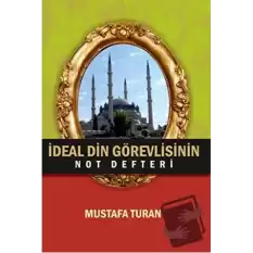 İdeal Din Görevlisinin Not Defteri