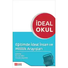 İdeal Okul Eğitimde İdeal İnsan ve Millilik Arayışları