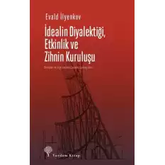 İdealin Diyalektiği Etkinlik ve Zihnin Kuruluşu