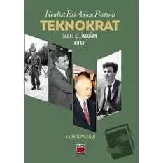 İdealist Bir Adam Portresi Teknokrat Sedat Çelikdoğan Kitabı