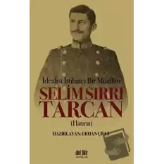 İdealist ittihatçı Bir Muallim: Selim Sırrı Tarcan