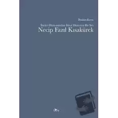 İdeler Dünyasından İdeal Dünyaya Bir Ses Necip Fazıl Kısakürek