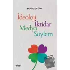 İdeoloji İktidar Medya Söylem