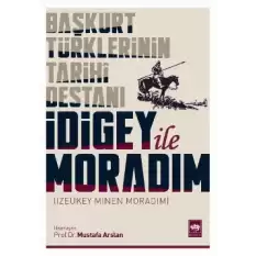 İdigey ile Moradım - Başkurt Türklerinin Tarihi Destanı