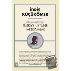 İdris Küçükömerle Türkiye Üstüne Tartışmalar