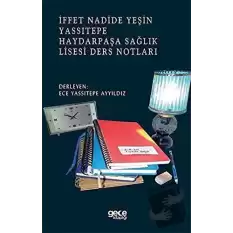 İffet Nadide Yeşin Yassıtepe Haydarpaşa Sağlık Lisesi Ders Notları