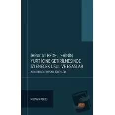 ihracat Bedellerinin Yurt İçine Getirilmesinde İzlenecek Usul ve Esaslar: Açık İhracat Hesabı İşlemleri