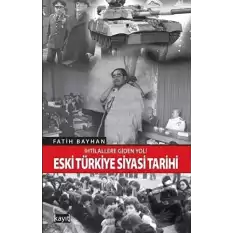 İhtilallere Giden Yol! Eski Türkiye Siyasi Tarihi