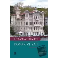 İhtişamdan Sefalete Yeni Türk Edebiyatı’nda Konak ve Yalı