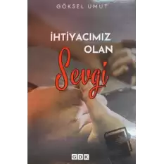 İhtiyacımız Olan Sevgi