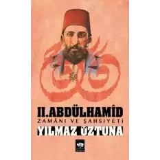 II. Abdülhamid / Zamanı ve Şahsiyeti