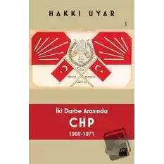 İki Darbe Arasında CHP 1960 - 1971