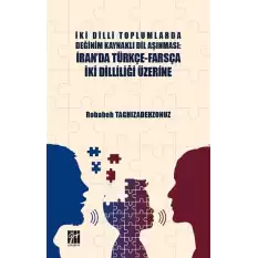 İki Dilli Toplumlarda Değinim Kaynaklı Dil Aşınması - İranda Türkçe-Farsça İki Dilliliği Üzerine