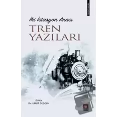 İki İstasyon Arası Tren Yazıları