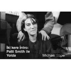 İki Kere İntro : Patti Smith İle Yolda