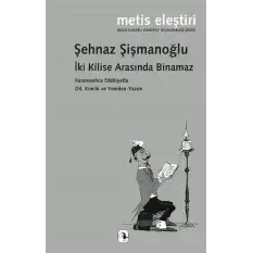 İki Kilise Arasında Binamaz Karamanlıca Edebiyatta Dil, Kimlik ve Yeniden-Yazım