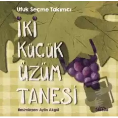 İki Küçük Üzüm Tanesi