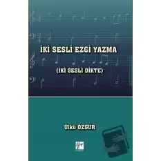 İki Sesli Ezgi Yazma (İki Sesli Dikte)