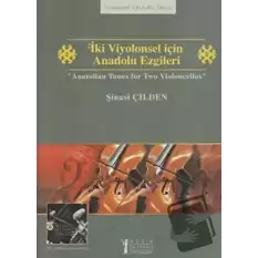 İki Viyolonsel için Anadolu Ezgileri - Anatolian Tunes for Two Violoncellos