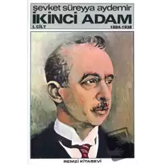 İkinci Adam Cilt: 1 1884-1938