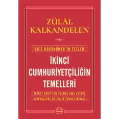 İkinci Cumhuriyetçiliğin Temelleri - İdris Küçükömerin Tezleri