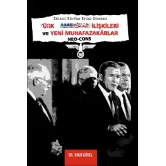 İkinci Körfez Krizi Dönemi Türk - Amerikan İlişkileri ve Yeni Muhafazakarlar (Neo-Cons)