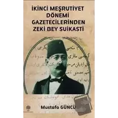 İkinci Meşrutiyet Dönemi Gazetecilerinden Zeki Bey Suikasti