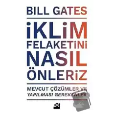 İklim Felaketini Nasıl Önleriz