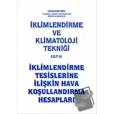 İklimlendirme ve Klimatoloji Tekniği Cilt: 4 - İklimlendirme Tesislerine İlişkin Hava Koşullandırma Hesapları