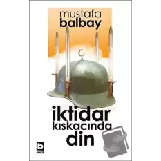 İktidar Kıskacında Din